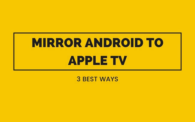 bryst sædvanligt Klemme 2023 Best 8 Feasible Ways to Mirror Android to Apple TV