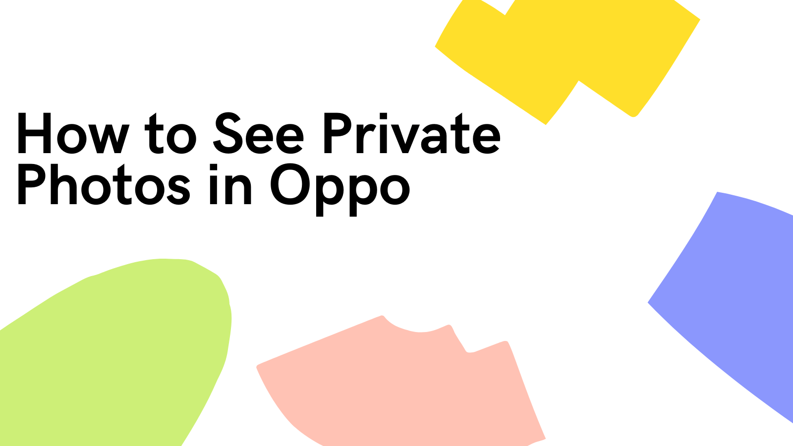 How to See Private Photos in Oppo