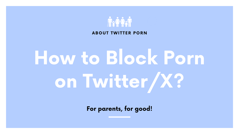 Twitter Porn: How to Block Porn on Twitter/X
