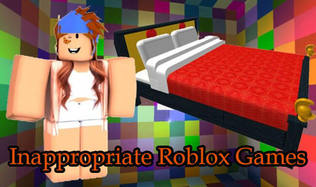 -6 Inappropriate Roblox Games - Parents Should Know