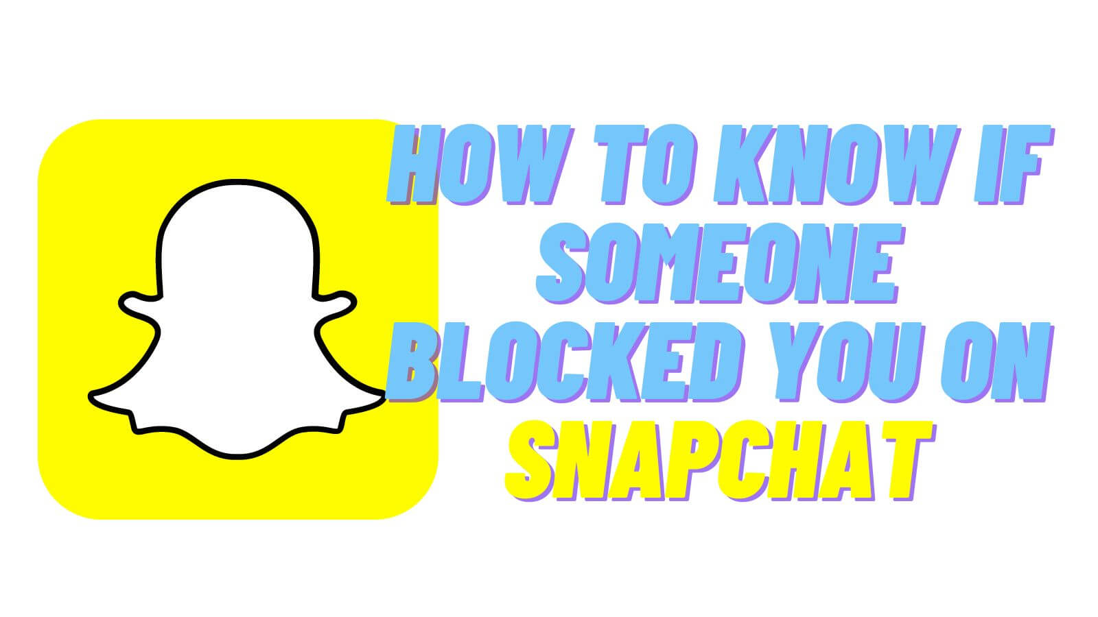 How to Know If Someone Blocked You on Snapchat