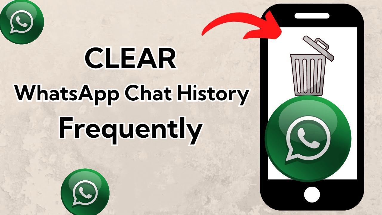 husband clear whatsapp chat history frequently