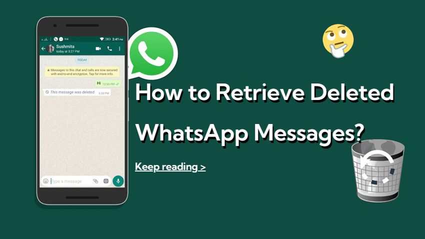 how to retrieve deleted whatsapp messages
