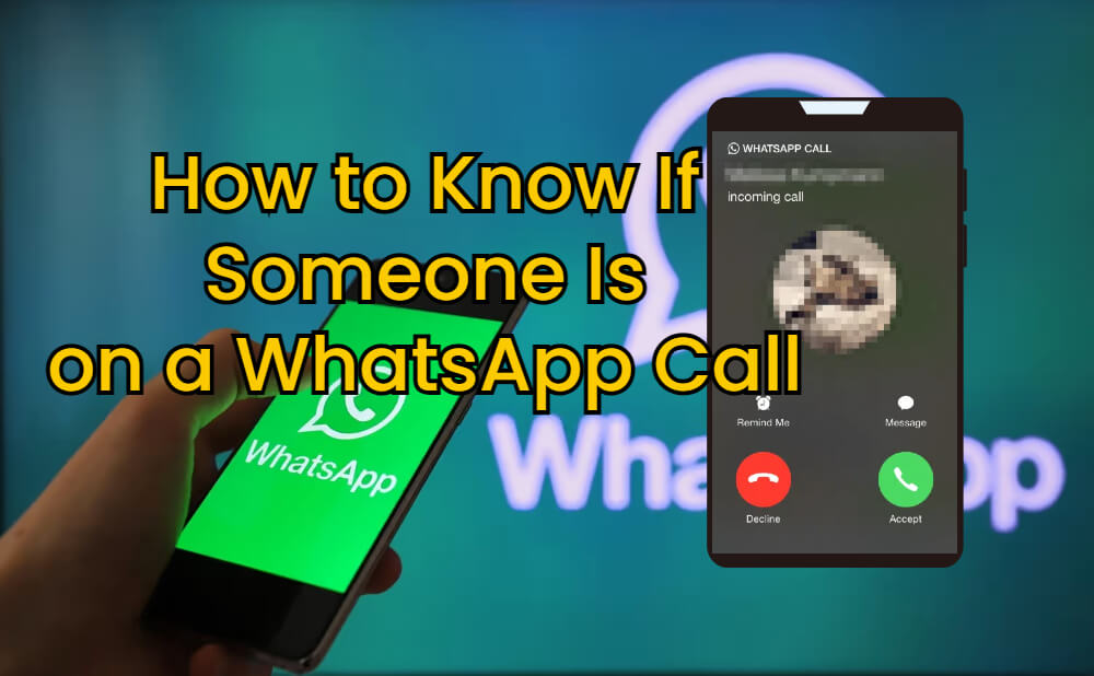 how to know if someone is on whatsapp call