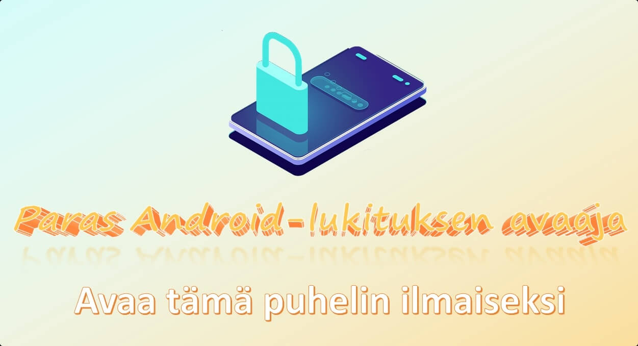 Android-lukituksen avaaja