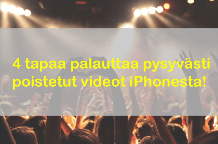 4 tapaa palauttaa pysyvästi poistetut videot iPhonesta! Johdanto kuvien kanssa