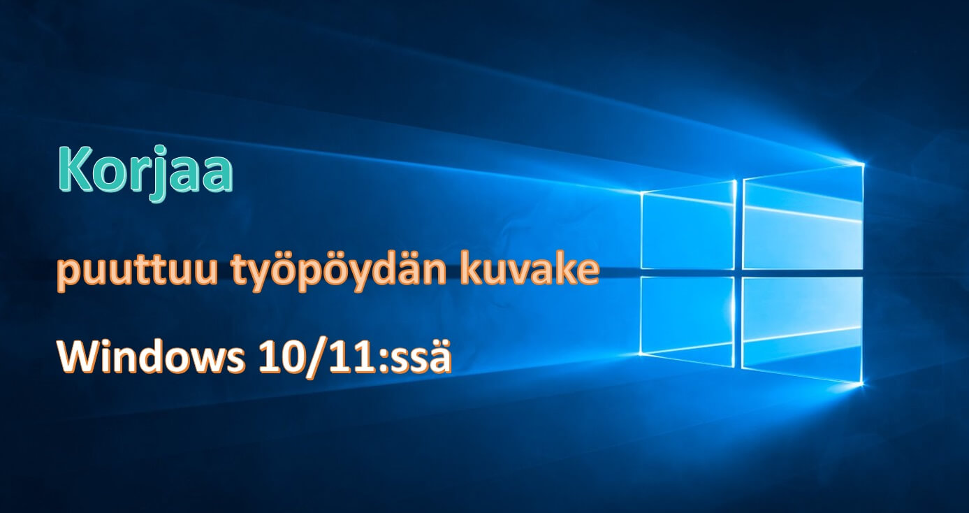 Korjaa puuttuva työpöydän kuvake Windows 10/11:ssä!