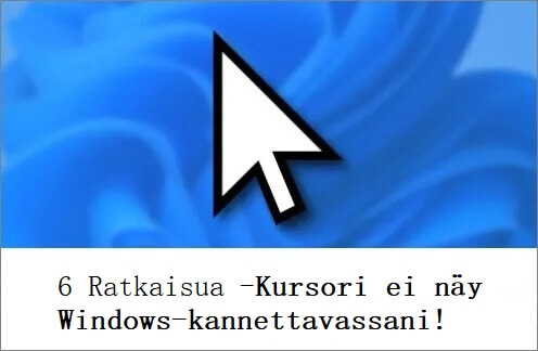 6 Ratkaisua - Kursori ei näy Windows-kannettavassani!