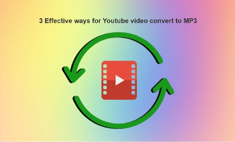 3-Effective-ways-for-Youtube-video-convert-to-MP3