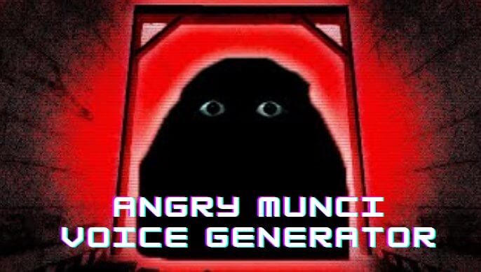 angry munci voice generator