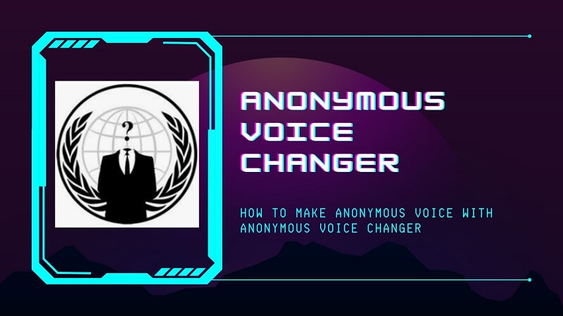 How to Make Anonymous Voice with Anonymous Voice Changer