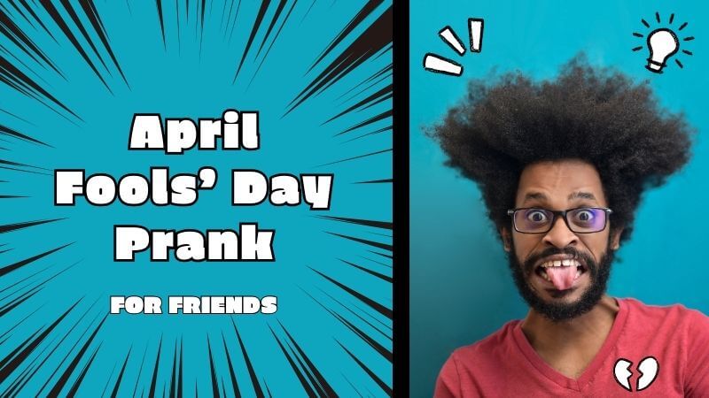 april fools day pranks for friends