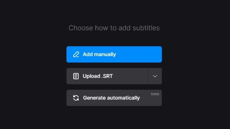 choose how to add subtitles