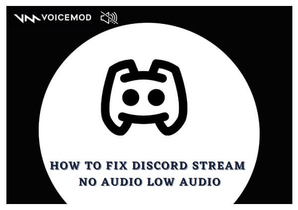 How to Fix Discord Stream with No Sound/Audio Easily and Quickly