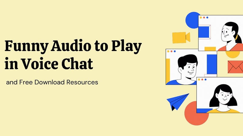Funny Audio to Play in Voice Chat And 5 Free Download Resources