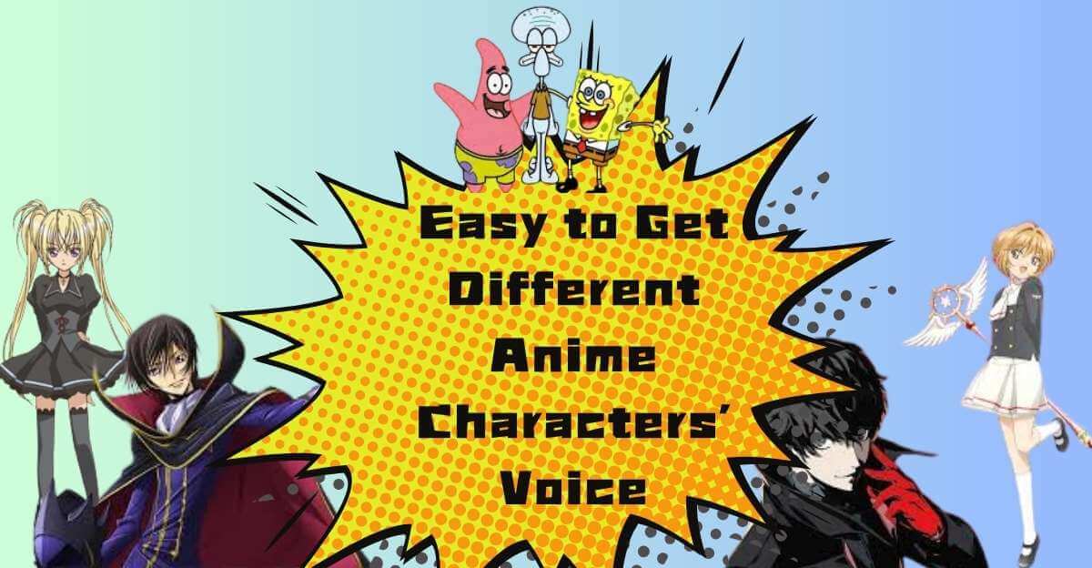 get different anime characters voice