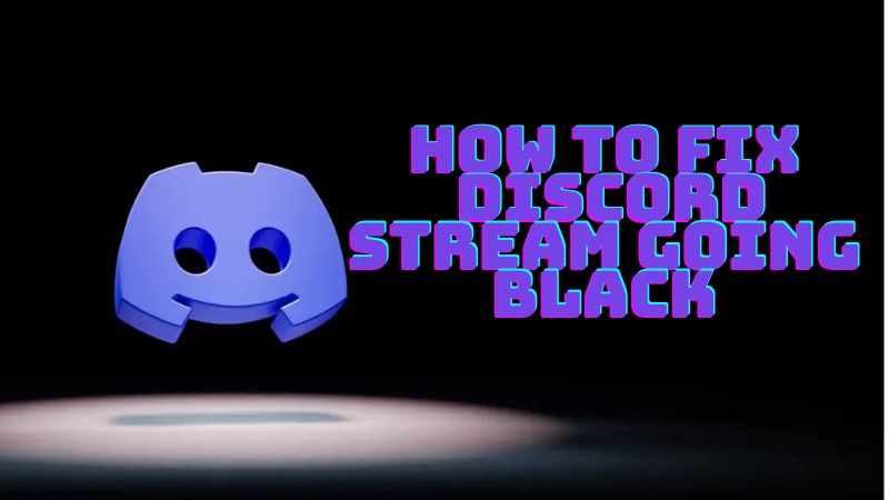 Why is Your Discord Stream Going Black and White: How You Can Fix It?
