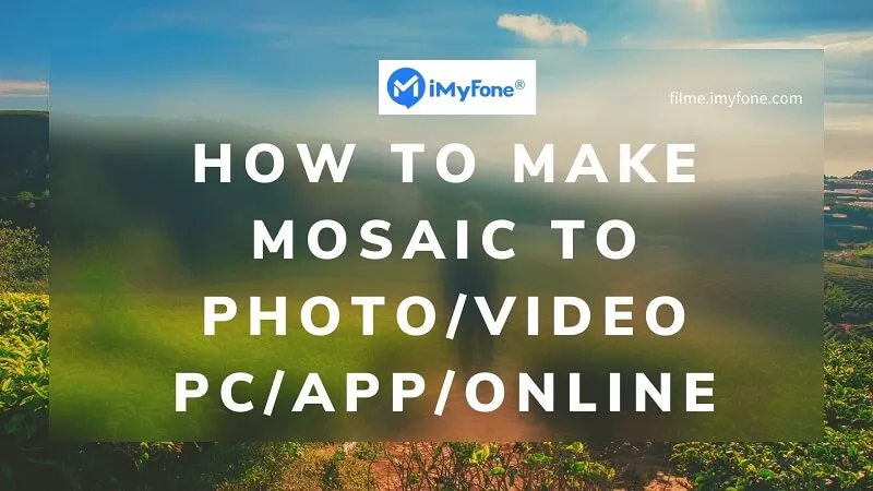 How to Make Mosaic to Photo/Video PC/App/Online