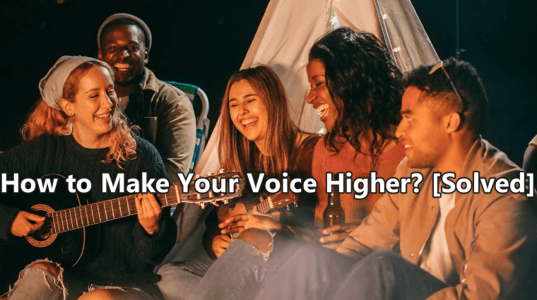 make your voice higher