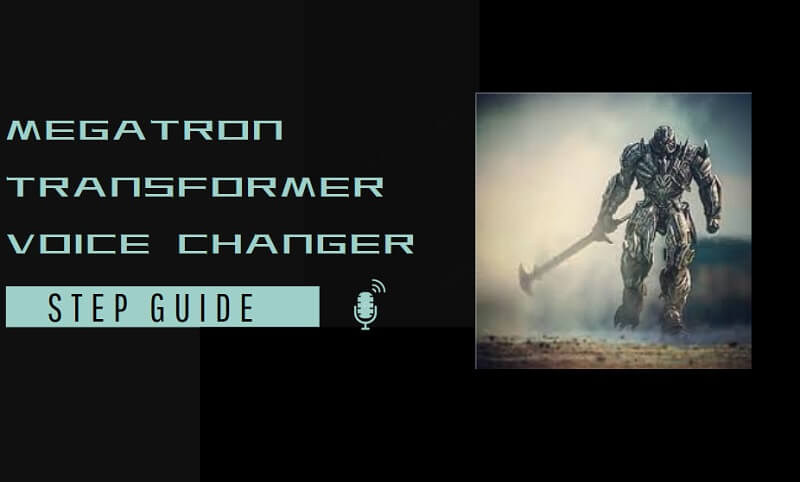 Guide] What is the Best Megatron Transformer Voice Changer?