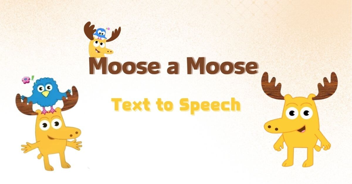 moose a moose voice text to speech