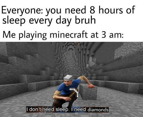 playing minecraft for just one more hour meme