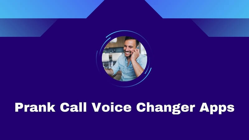 2023 5 Best Prank Call Voice Changer Apps