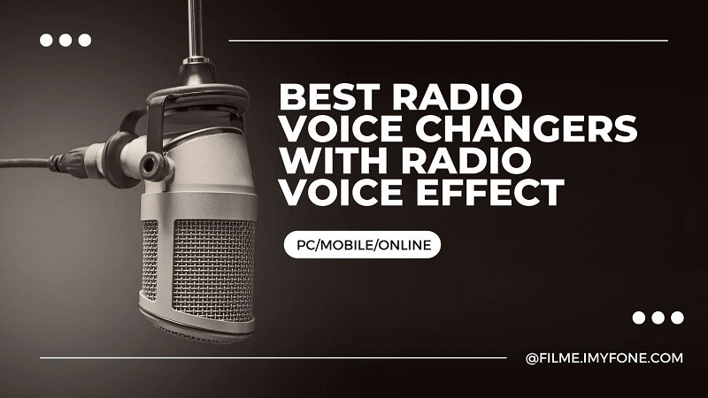 Top 6 Radio Voice Changers Offer Radio Voice Effects 2024
