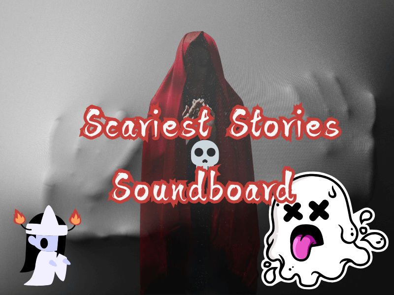 scariest stories soundboardr