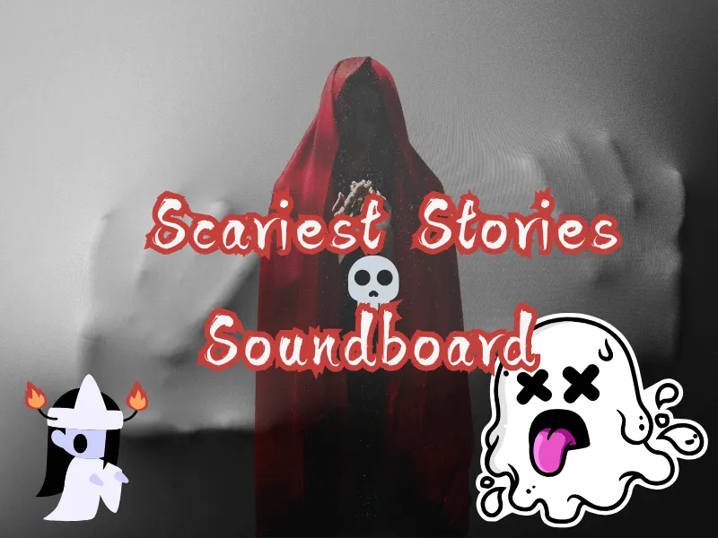 Scariest Stories Soundboard:Build Your Very Own Spine-Tingling Soundscape