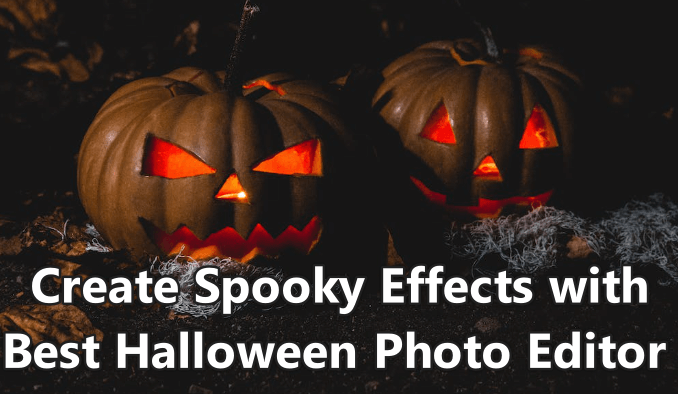 How to Create Spooky Effects with Best Halloween Photo Editor