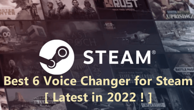 2024 Best 6 Steam Voice Changer for Comparison