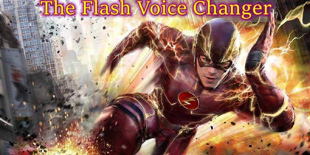 the flash voice changer