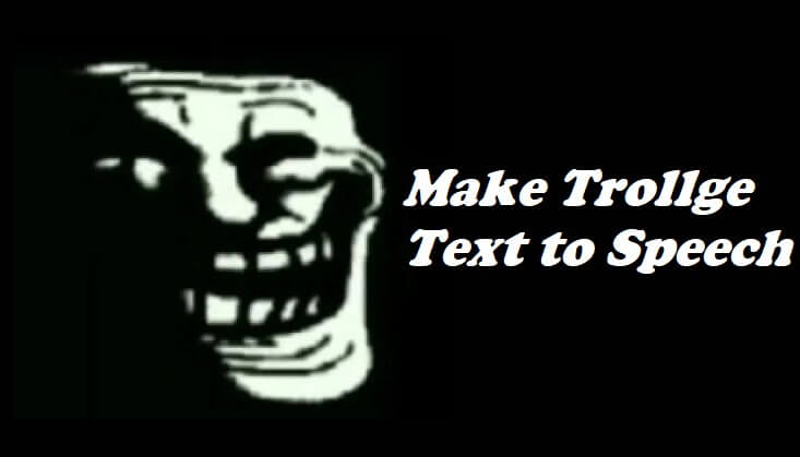 trollge text to speech