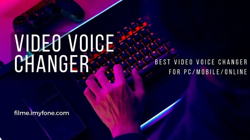 [2022 Newest] 7 Best Video Voice Changer forPC Mobile Online