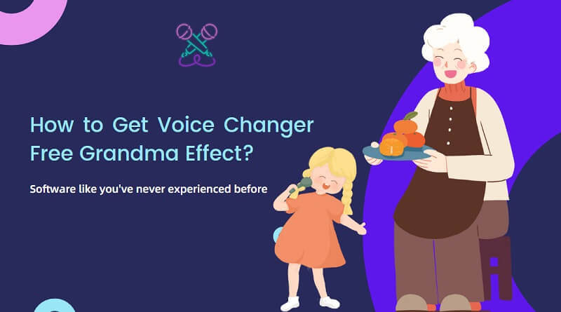 [Solved] How to Get Voice Changer Free Grandma Effect?