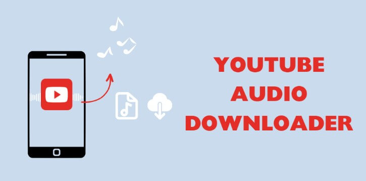 YouTube Audio Downloader: Listen To Audio and Music From YouTube