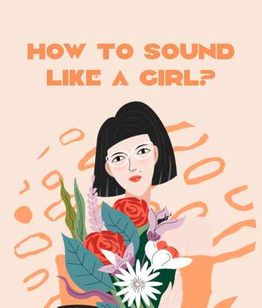 How to Sound Like a Girl? 2 Helpful Ways!