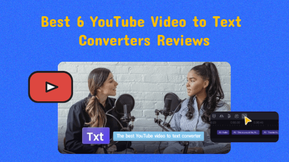 Best 6 YouTube Video to Text Converters Reviews