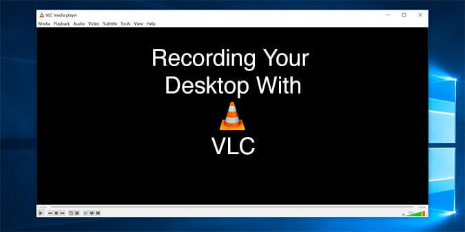 vlc media live screen recorder