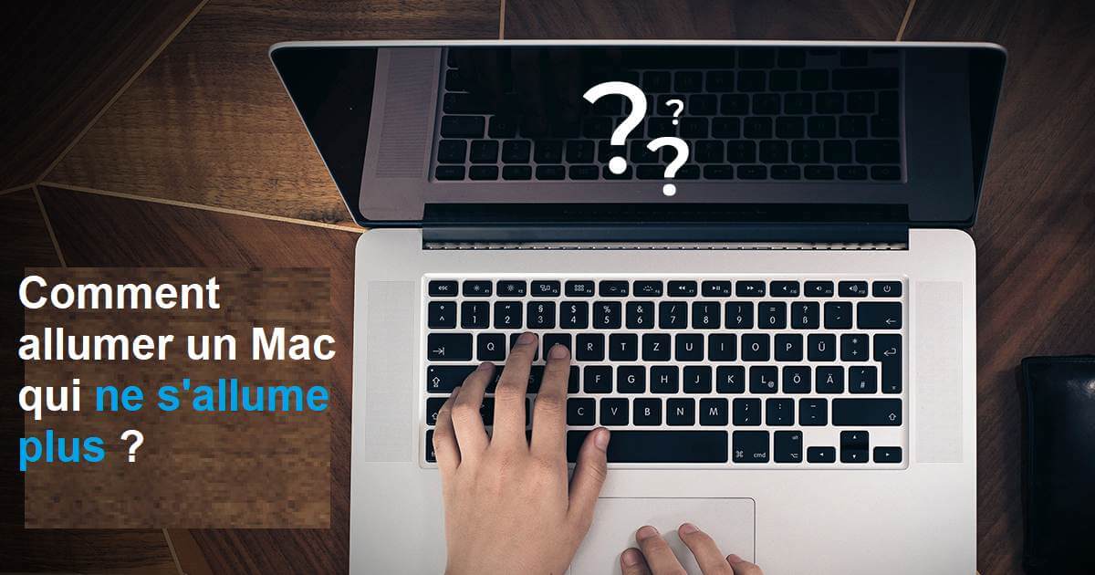 Comment allumer un Mac qui ne s'allume plus ?  [2023]