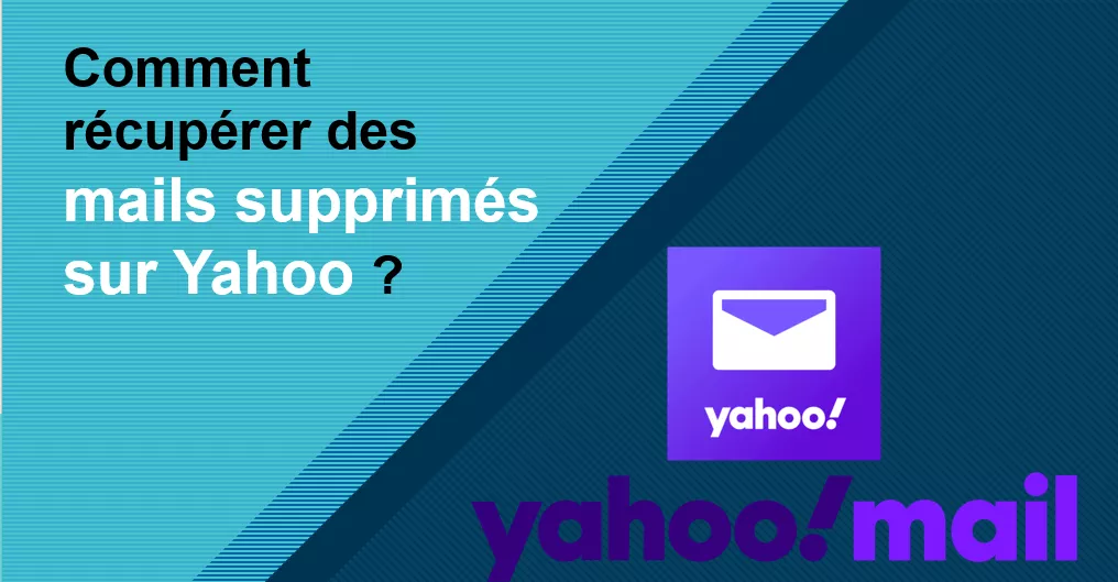 Mail Yahoo disparu : comment récupérer des mails supprimés sur Yahoo ?