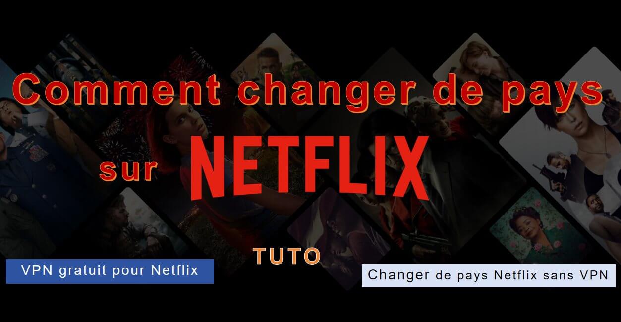 Changer de pays sur Netflix