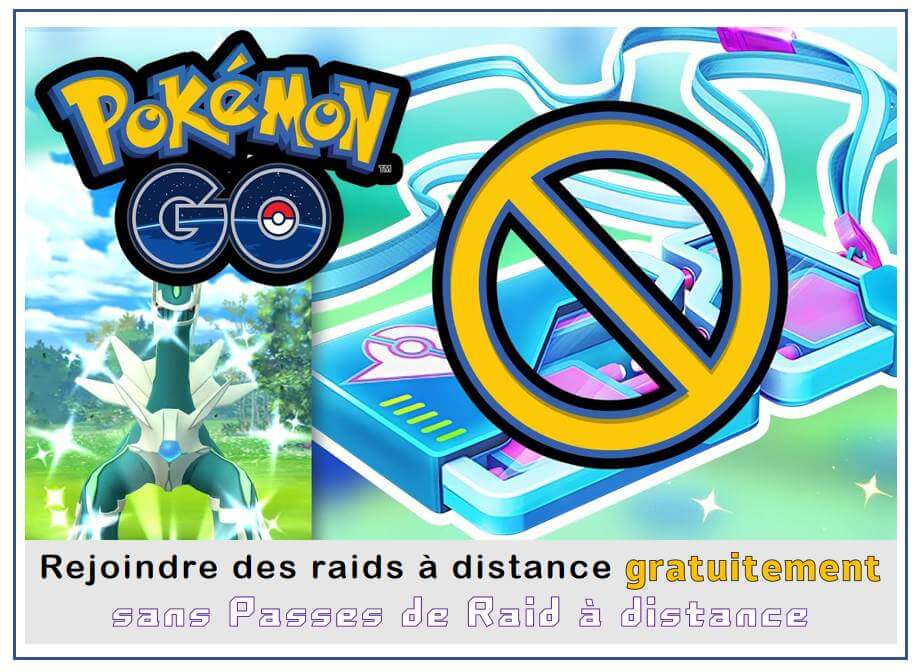 Raids à distance : Rejoindre des raids à distance Pokémon Go gratuitement sans Passes de Raid