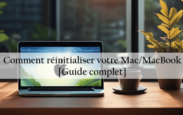 Comment réinitialiser un Mac