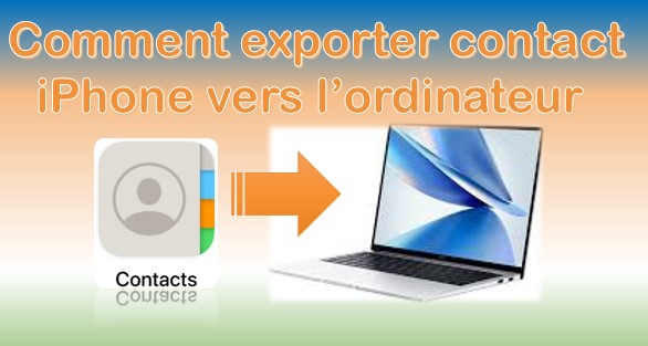 Exporter contact iPhone vers l’ordinateur