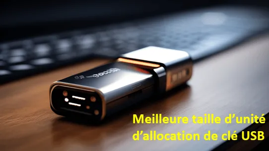 Meilleure taille d’unité d’allocation de clé USB (NTFS, exFAT, FAT32)