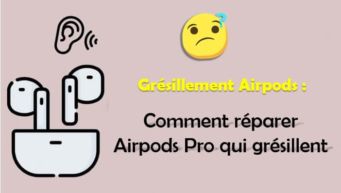 Airpods qui grésillent