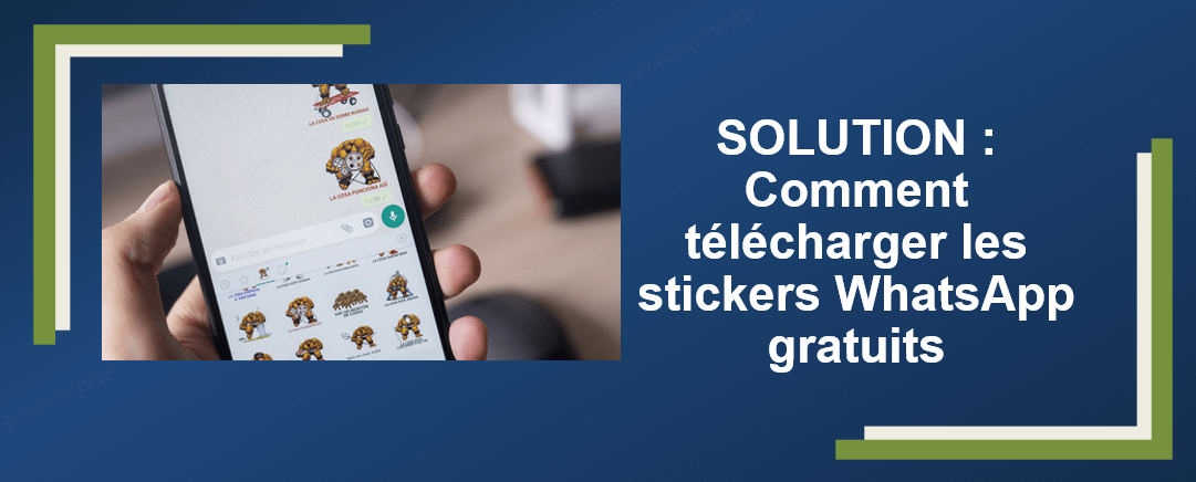 SOLUTION : Comment télécharger des stickers WhatsApp ?