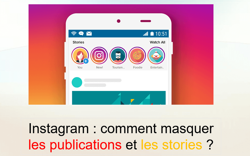 Instagram: comment masquer les publications et les stories ?